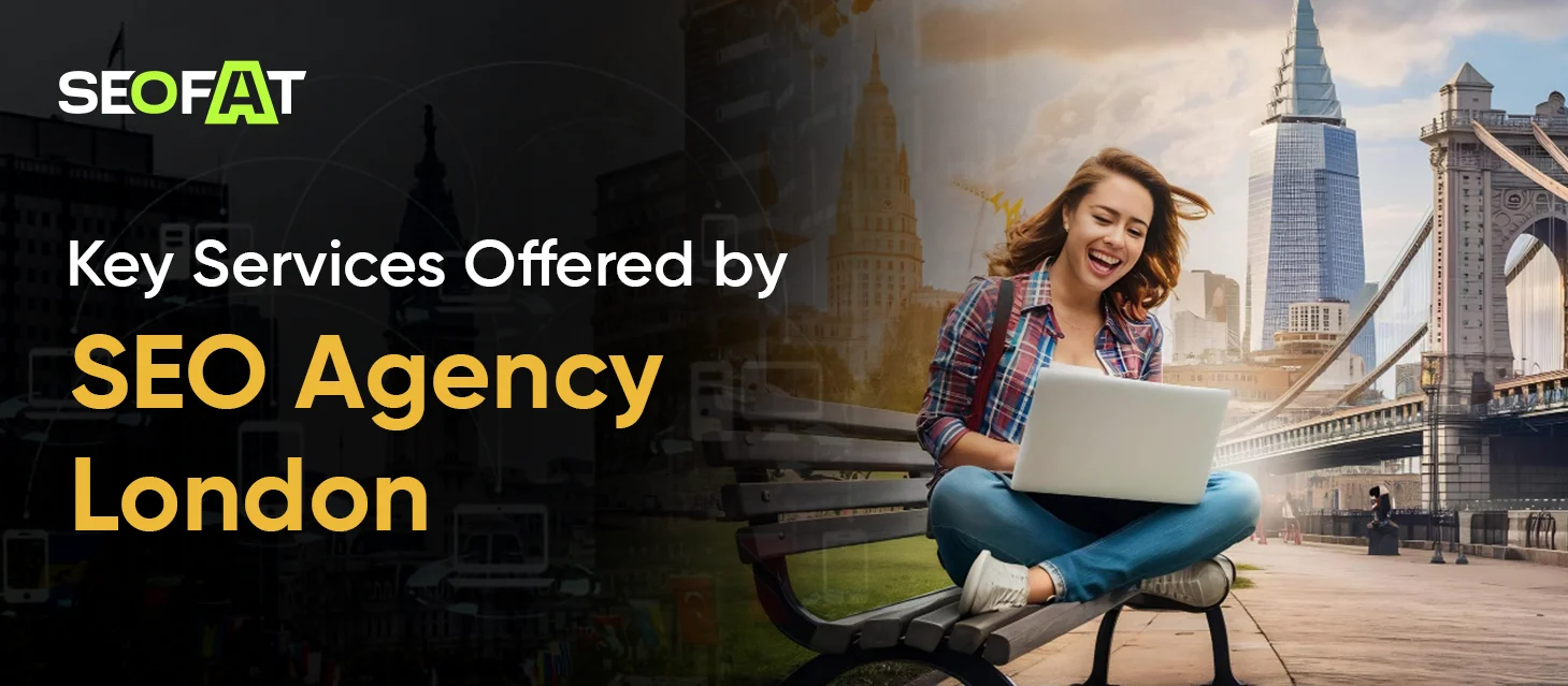 Key Services Offered by SEO Agency London