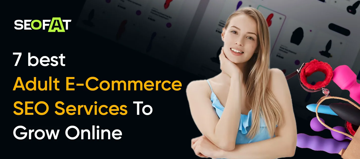 Adult E-Commerce SEO Services To Grow Online