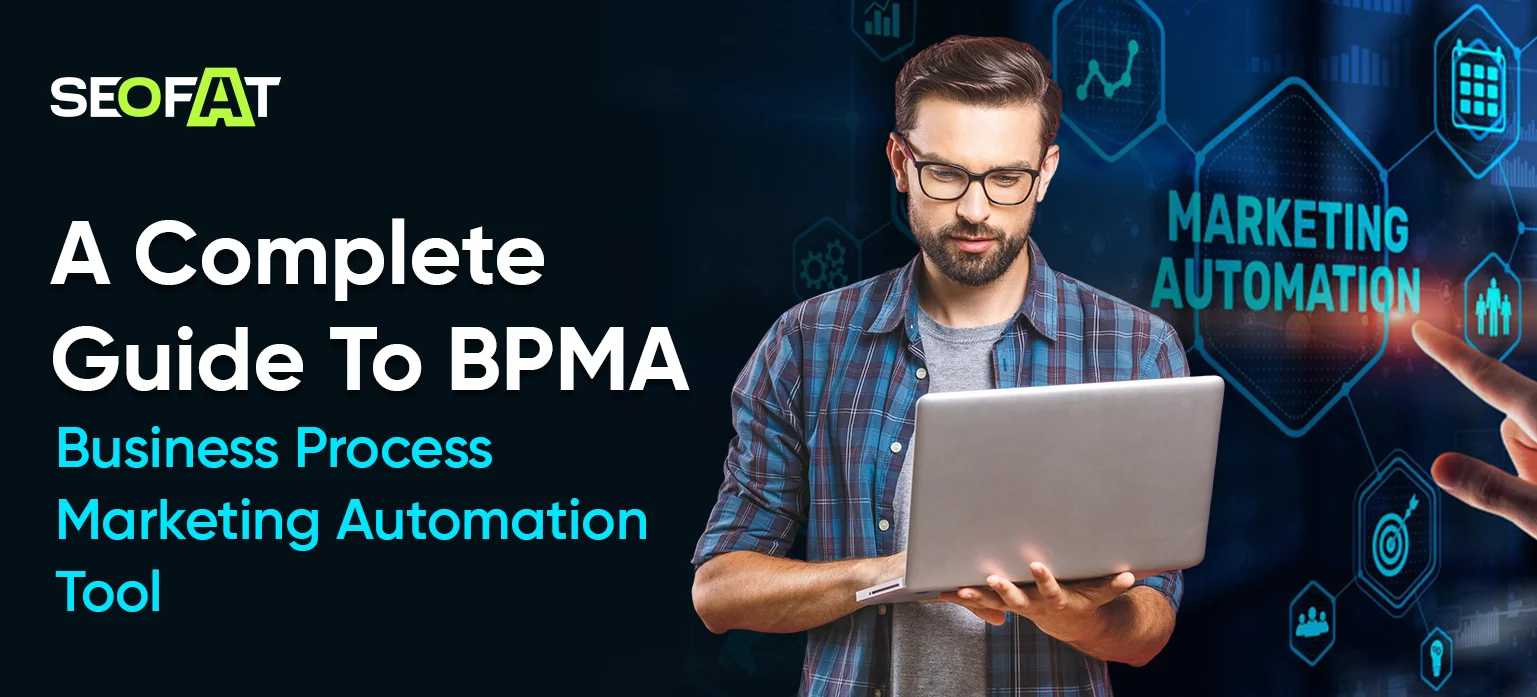 A Complete Guide To BPMA: Business Process Marketing Automation Tool