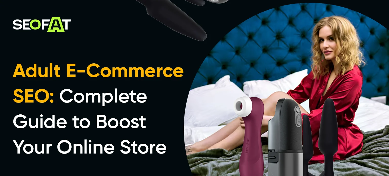 Adult E-Commerce SEO: Complete Guide to Boost Your Online Store