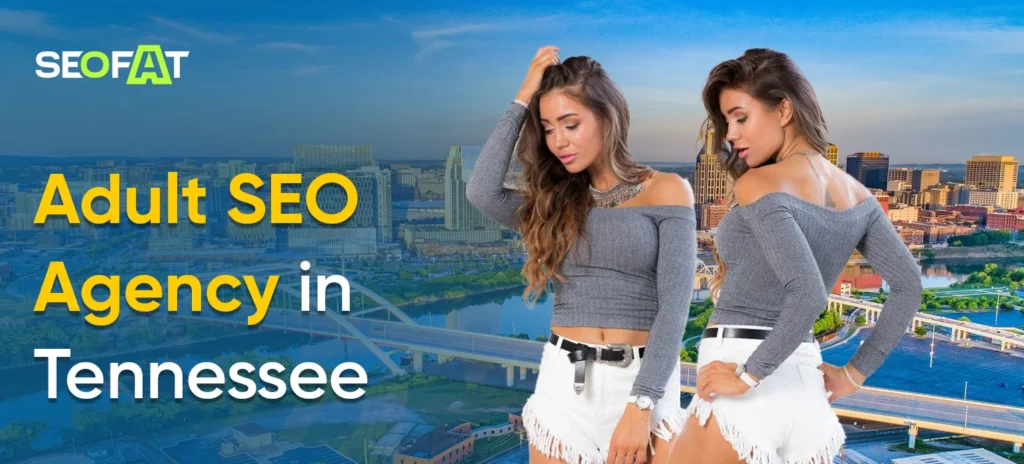 Adult SEO Agency in Tennessee
