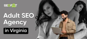 Adult SEO Agency in Virginia