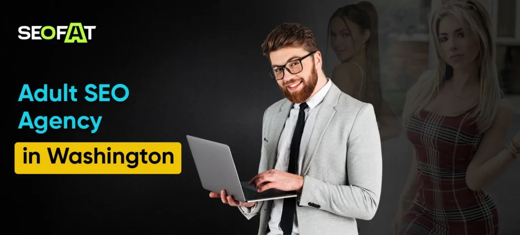 Adult SEO Agency in Washington