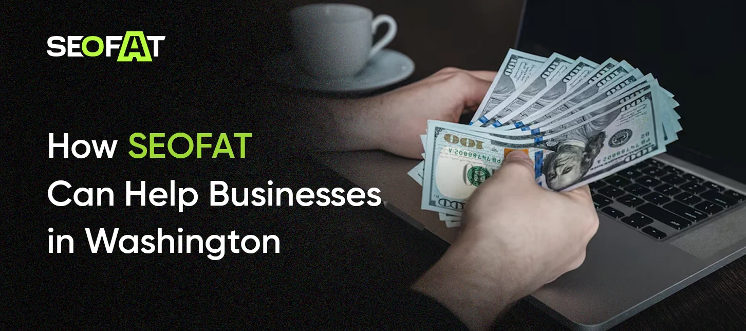 How SEOFAT Can Help Businesses in Washington