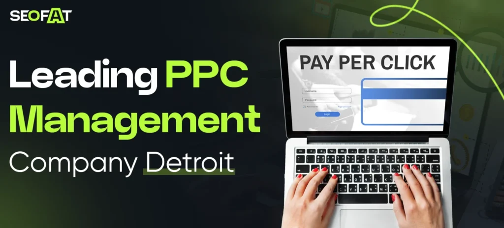 Leading PPC Management Company Detroit