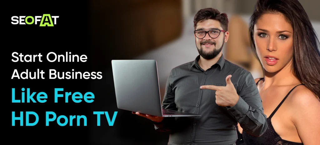 Start Online Adult Business Like Free HD Porn TV