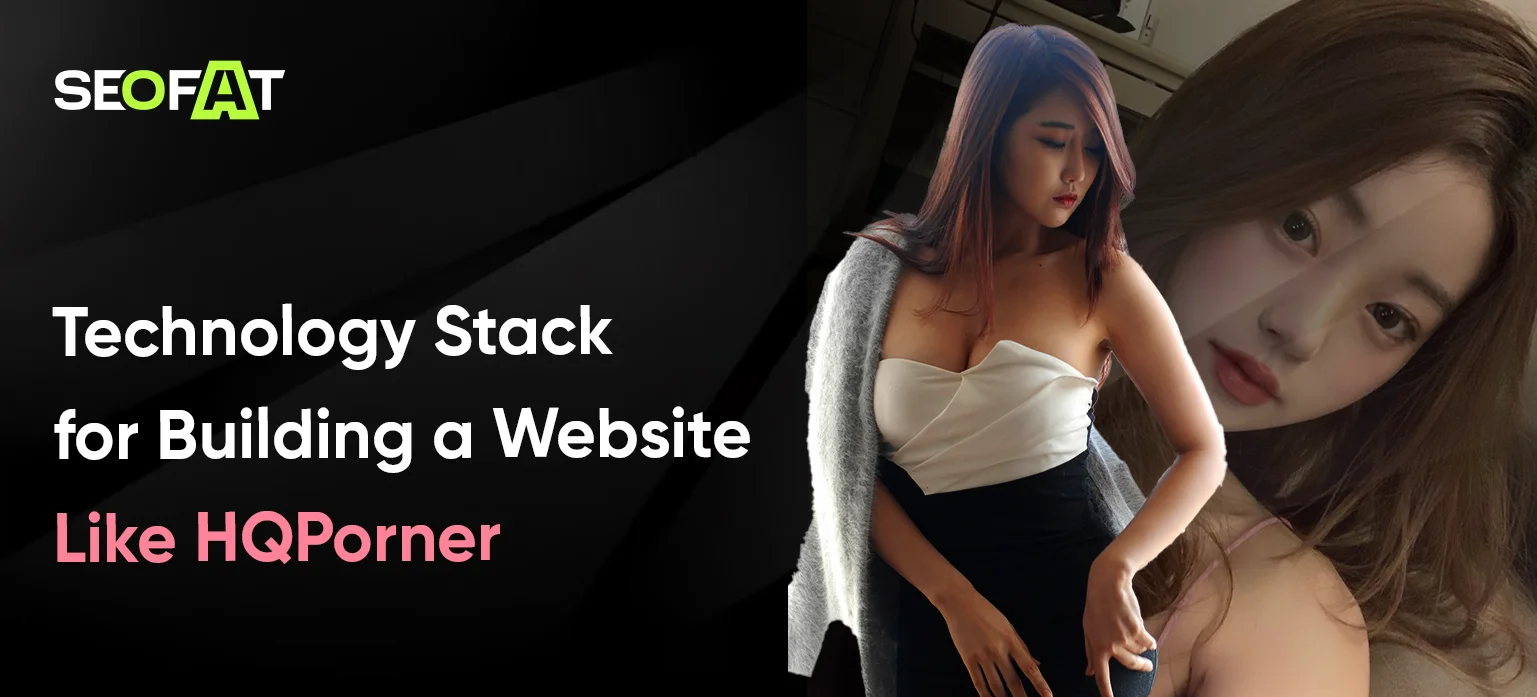 Technology Stack for Building a Website Like HQPorner