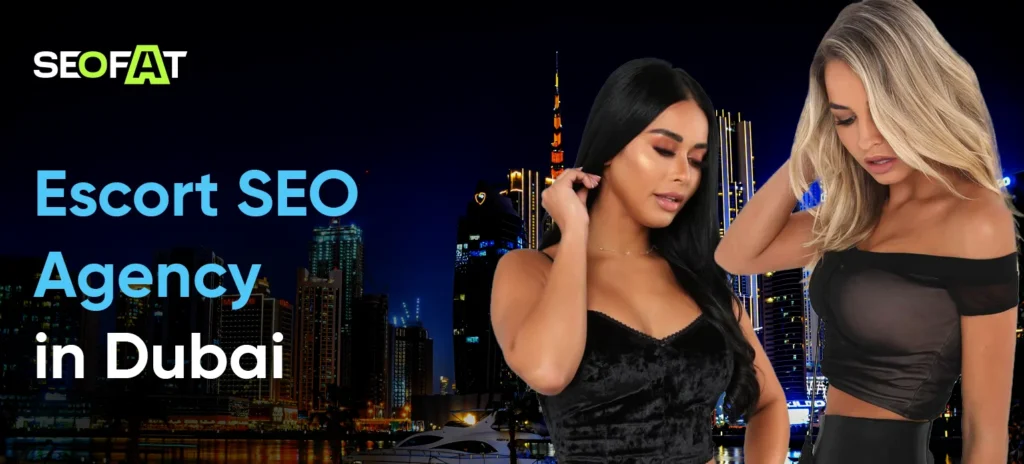 Escort SEO Agency in Dubai