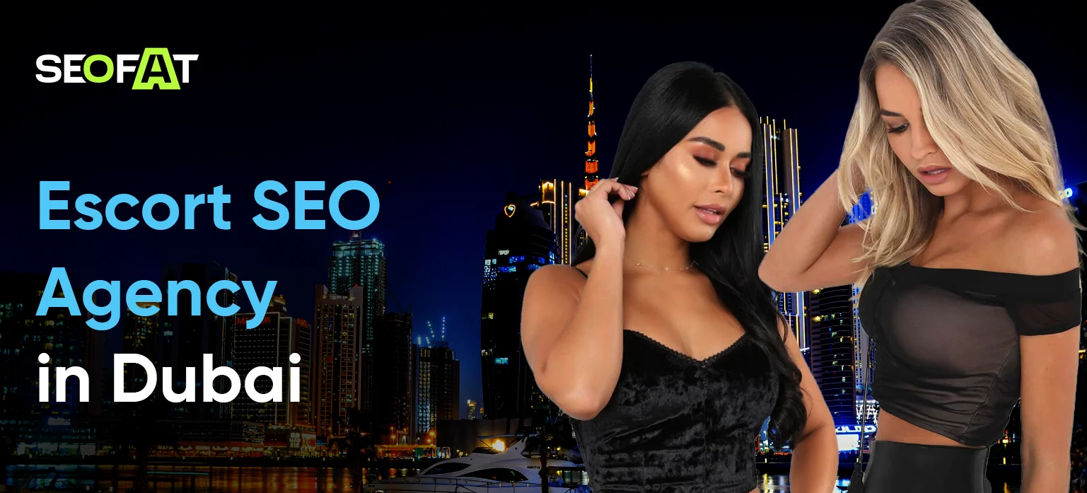 Escort SEO Agency in Dubai