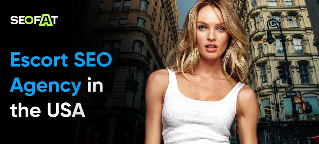 Escort SEO Agency in the USA