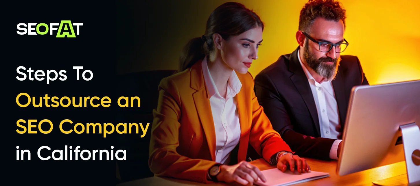 Steps To Outsource an SEO Company in California