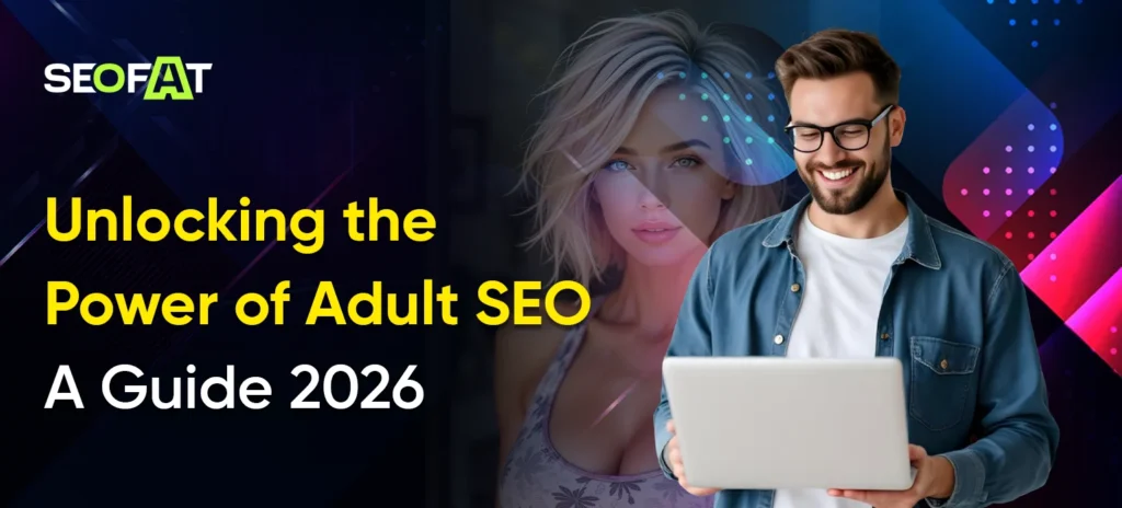 Unlocking the Power of Adult SEO
