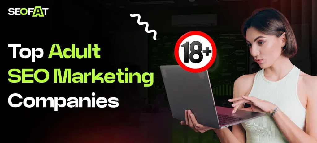 Top Adult SEO Marketing Companies